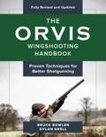 The Orvis Wingshooting Handbook, Fully Revised and Updated