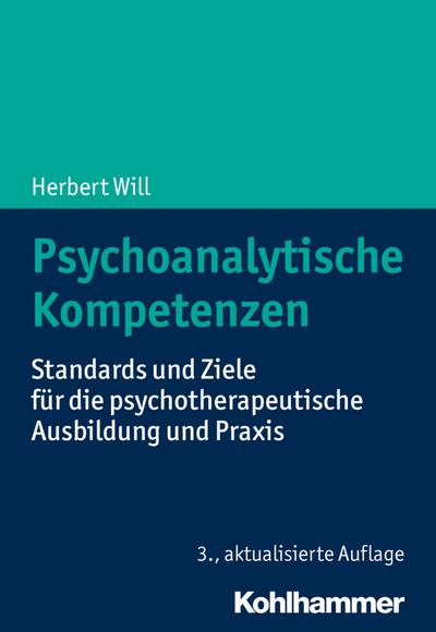 Psychoanalytische Kompetenzen: Standards und Ziele für die psychotherapeutische Ausbildung und Praxis (Urban-Taschenbucher)