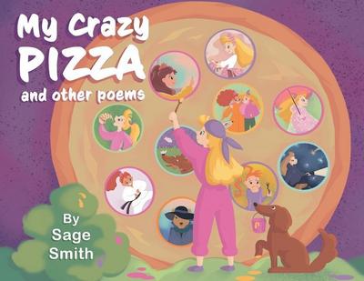 My Crazy Pizza: and other poems