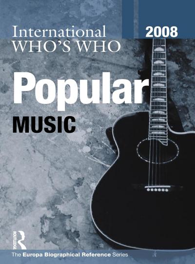 International Who’s Who in Popular Music 2008