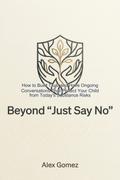 Beyond Just Say No