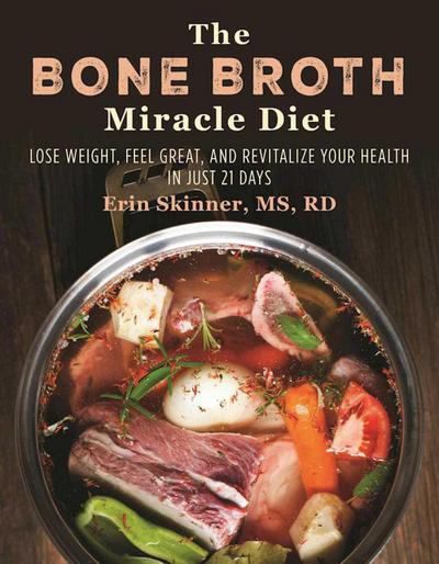 The Bone Broth Miracle Diet