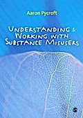 Understanding and Working with Substance Misusers