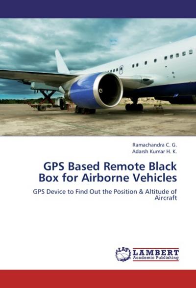 GPS Based Remote Black Box for Airborne Vehicles