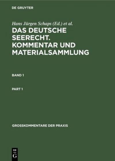 Georg Abraham: Das deutsche Seerecht. Kommentar und Materialsammlung Georg Abraham: Das deutsche Seerecht. Kommentar und Materialsammlung. Band 1