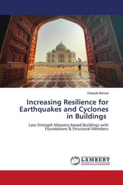 Increasing Resilience for Earthquakes and Cyclones in Buildings