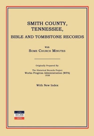 Smith County, Tennessee, Bible and Tombstone Records. with Some Church Minutes.