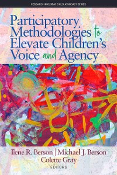 Participatory Methodologies to Elevate Children’s Voice and Agency