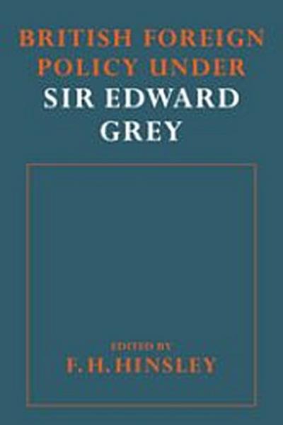British Foreigh Policy Under Sir Edward Grey