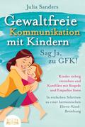 GEWALTFREIE KOMMUNIKATION MIT KINDERN - Sag Ja, zu GFK!