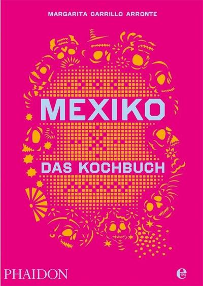 Mexiko - Das Kochbuch