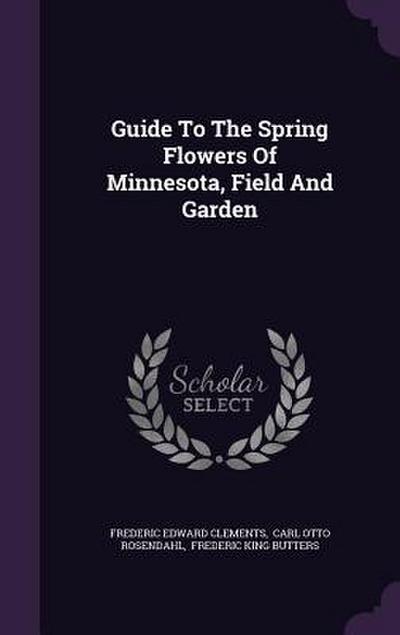 Guide To The Spring Flowers Of Minnesota, Field And Garden
