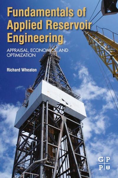 Fundamentals of Applied Reservoir Engineering