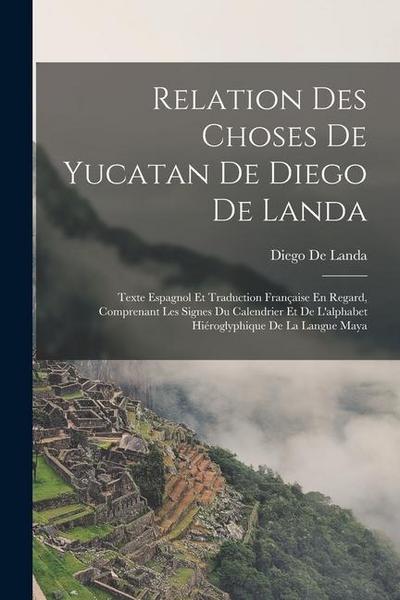 Relation Des Choses De Yucatan De Diego De Landa