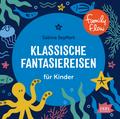 Klassische Fantasiereisen für Kinder