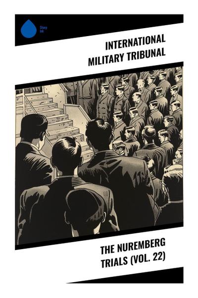 The Nuremberg Trials (Vol. 22)
