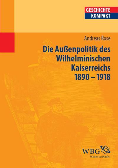 Deutsche Außenpolitik des Wilhelminischen Kaiserreich 1890-1918