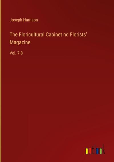 The Floricultural Cabinet nd Florists’ Magazine