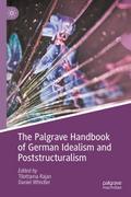 The Palgrave Handbook of German Idealism and Poststructuralism