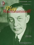 BOOSEY & HAWKES RACHMANINOFF SERGEI - PLAY RACHMANINOFF + CD - FLUTE, PIANO