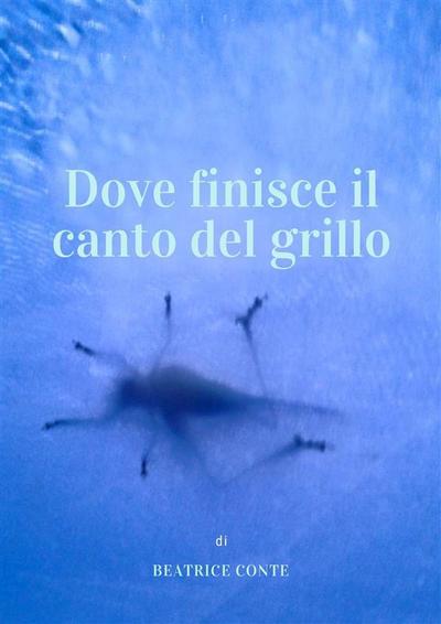 Dove finisce il canto del grillo