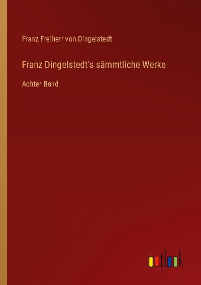 Franz Dingelstedt’s sämmtliche Werke