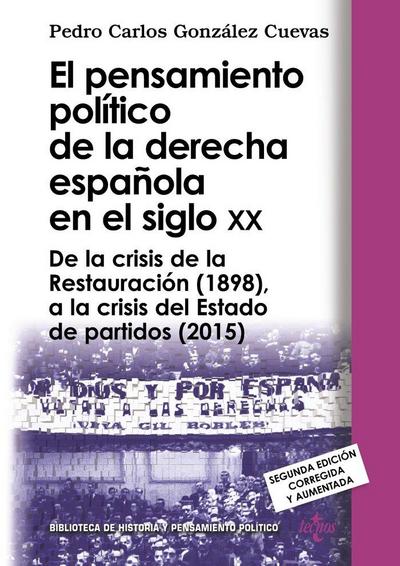 El pensamiento político de la derecha española en el siglo XX : de la crisis de la Restauración -1898-, a la crisis del estado de partidos -2015