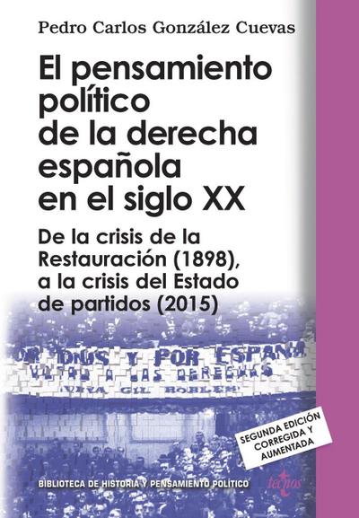 El pensamiento político de la derecha española en el siglo XX : de la crisis de la Restauración -1898-, a la crisis del estado de partidos -2015