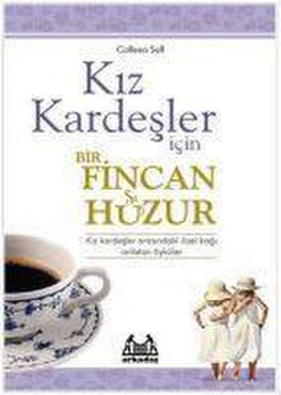 Kiz Kardesler Icin Bir Fincan Huzur