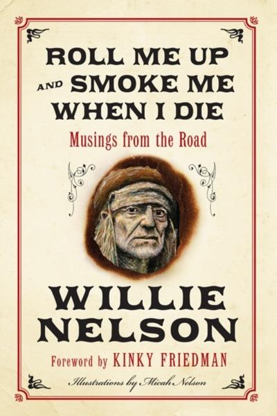 Roll Me Up and Smoke Me When I Die