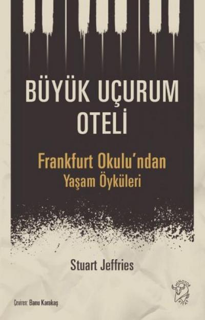 Büyük Ucurum Oteli - Frankfurt Okulundan Yasam Öyküleri
