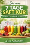 Die neue 7 Tage Saftkur