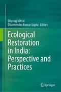 Ecological Restoration in India: Perspective and Practices