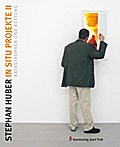 Stephan Huber - In-situ-Projekte II