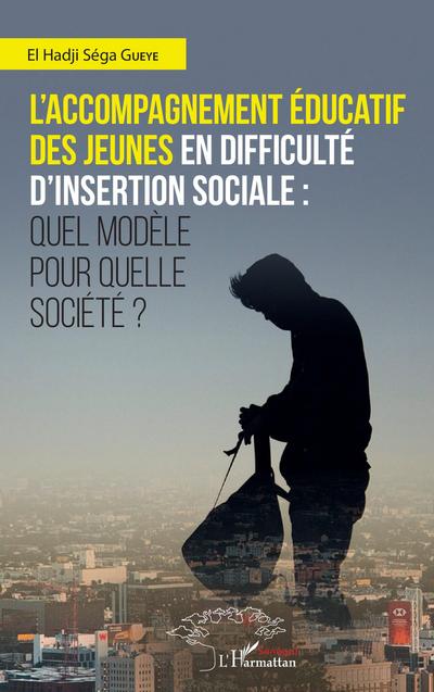 L’accompagnement éducatif des jeunes en difficulté d’insertion sociale :