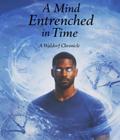 A Mind Entrenched in Time