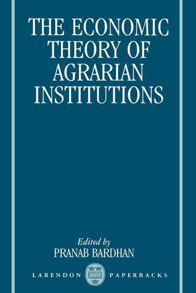 The Economic Theory of Agrarian Institutions