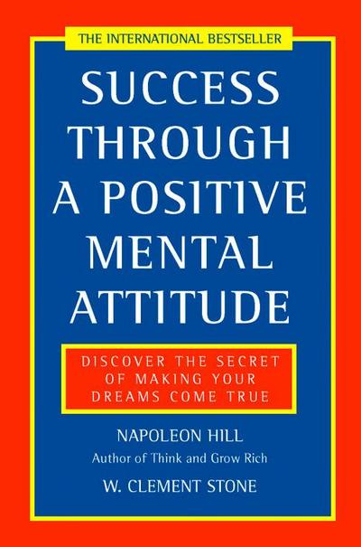Success Through a Positive Mental Attitude