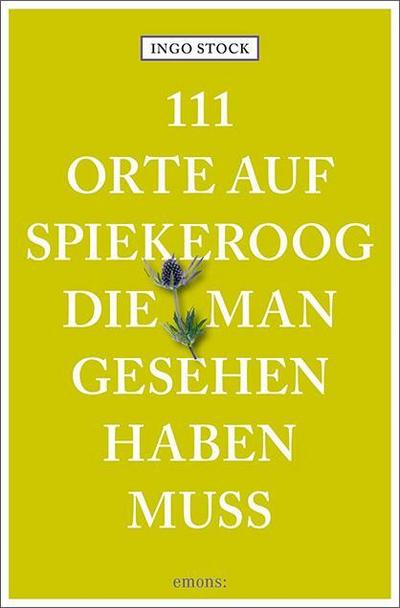111 Orte auf Spiekeroog, die man gesehen haben muss