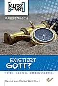 Existiert Gott?: Kurzgefasst