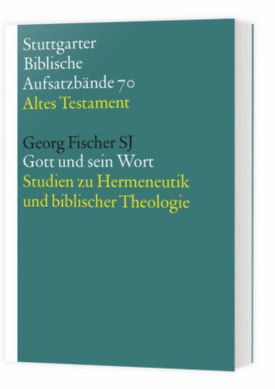 Stuttgarter Biblische Aufsatzbände (SBAB) Gott und sein Wort