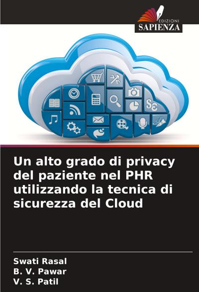 Un alto grado di privacy del paziente nel PHR utilizzando la tecnica di sicurezza del Cloud