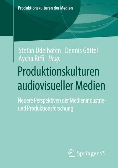 Produktionskulturen audiovisueller Medien