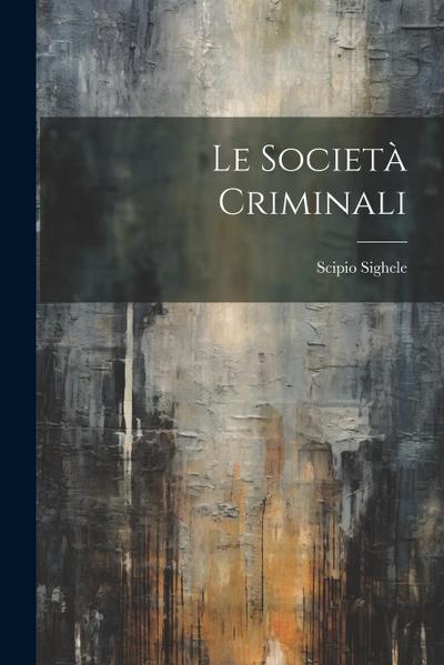 Le Società Criminali