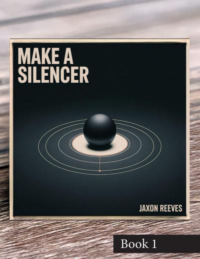 Make a Silencer
