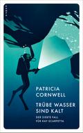 Trübe Wasser sind kalt von Patricia Cornwell | Ebook