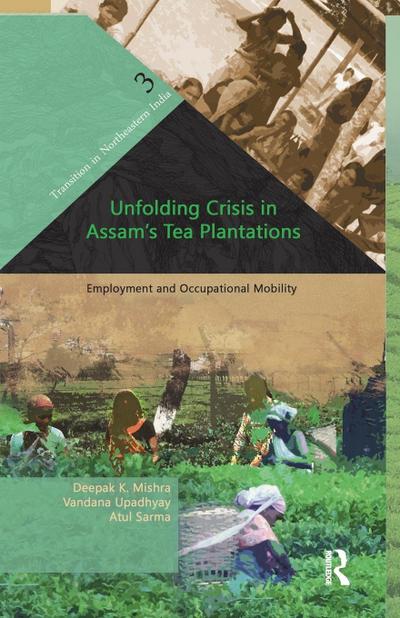 Unfolding Crisis in Assam’s Tea Plantations