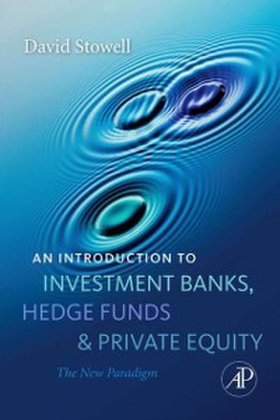 Introduction to Investment Banks, Hedge Funds, and Private Equity