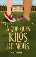 À quelques kilos de nous