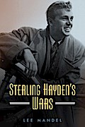 Sterling Hayden’s Wars